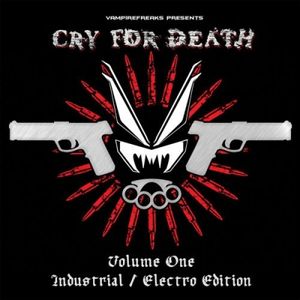 Cry for Death, Volume 1: Industrial / Electro Edition