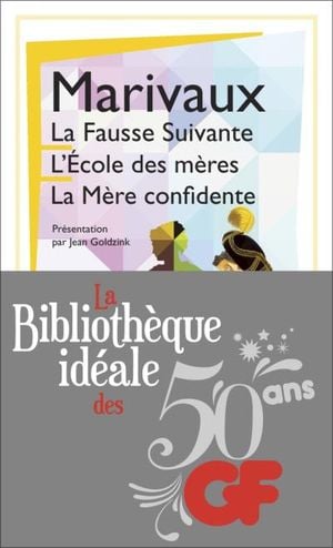 La Fausse suivante L'Ecole des mères La Mère confidente