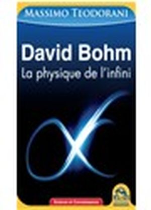 David Bohm ; la Physique de l'Infini