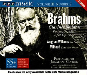 BBC Music, Volume 3, Number 2: Brahms: Clarinet Sonatas / Vaughan Williams: Six Studies / Milhaud: Duo Concertant