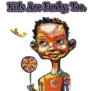 Kids Are Funky, Too