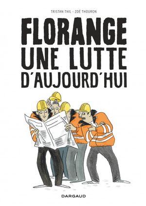 Florange, une lutte d'aujourd'hui