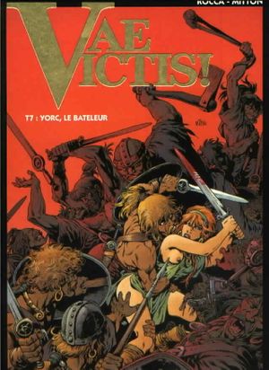 Yorc, le Bateleur - Vae Victis!, tome 7