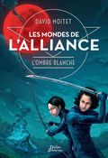 Couverture Les Mondes de L'Alliance : Tome 1, L'Ombre Blanche Couverture Les Mondes de L'Alliance : Tome 1, L'Ombre Blanche