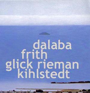 Dalaba, Frith, Glick Rieman, Kihlstedt