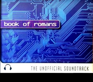 Book of Romans: The Unofficial Soundtrack