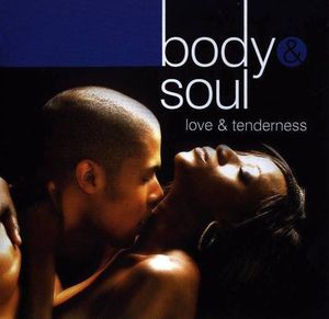 Body + Soul: Love & Tenderness