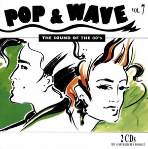 Pop & Wave, Volume 7: The Sound of the 80’s