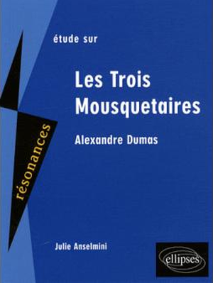Etude sur Les Trois Mousquetaires d'Alexandre Dumas