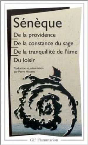 De la providence - De la constance du sage - De la tranquillité de l'âme - Du loisir