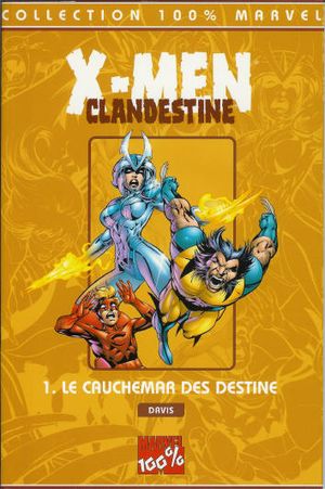 Le Cauchemar des Destine - X-Men Clandestine, tome 1