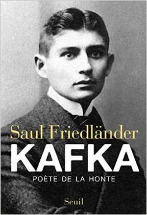 Franz Kafka, poète de la honte