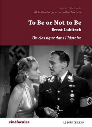 To Be Or Not To Be - Ernst Lubitsch. Un Classique Dans L’histoire
