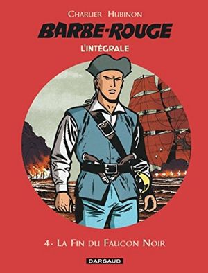 La fin du faucon noir - Barbe Rouge : L'Intégrale Nouvelle Edition , tome 4