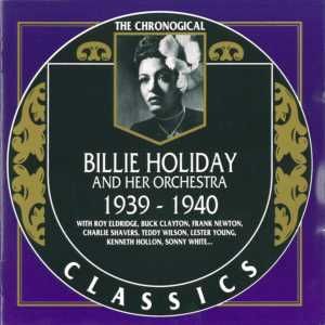 The Chronological Classics: Billie Holiday and Her Orchestra 1939-1940