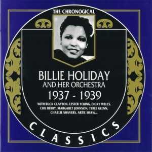 The Chronological Classics: Billie Holiday and Her Orchestra 1937-1939