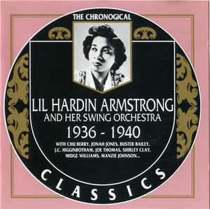 The Chronological Classics: Lil Hardin Armstrong and Her Swing Orchestra 1936-1940