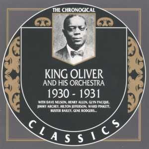 The Chronological Classics: King Oliver and His Orchestra 1930-1931