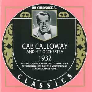 The Chronological Classics: Cab Calloway and His Orchestra: 1932