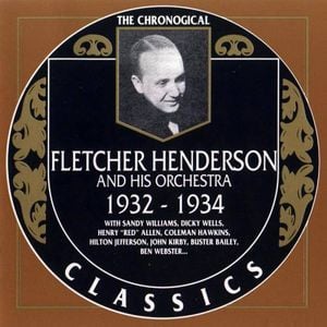 The Chronological Classics: Fletcher Henderson and His Orchestra 1932-1934