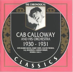 The Chronological Classics: Cab Calloway and His Orchestra: 1930‐1931