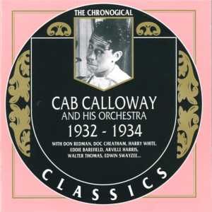 The Chronological Classics: Cab Calloway and His Orchestra: 1932‐1934