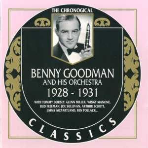 The Chronological Classics: Benny Goodman and His Orchestra 1928-1931
