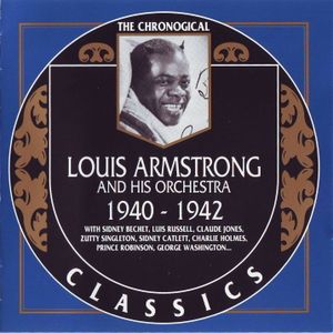 The Chronological Classics: Louis Armstrong and His Orchestra 1940-1942