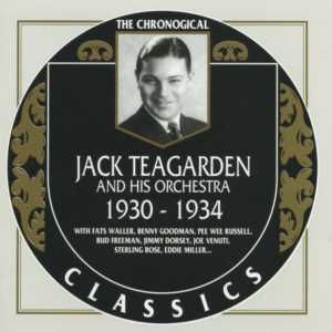 The Chronological Classics: Jack Teagarden and His Orchestra 1930-1934