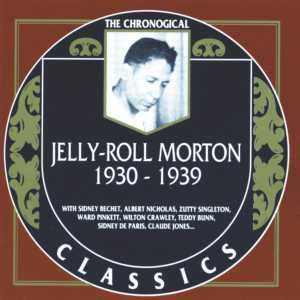 The Chronological Classics: Jelly-Roll Morton 1930-1939