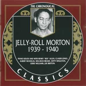 The Chronological Classics: Jelly-Roll Morton 1939-1940