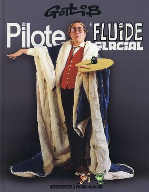 De Pilote à Fluide Glacial - Spécial Gotlib