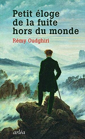 Petit éloge de la fuite hors du monde