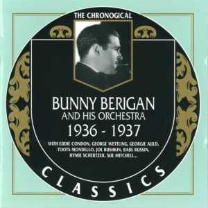The Chronological Classics: Bunny Berigan and His Orchestra 1936-1937