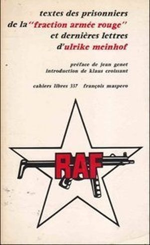 Textes des prisonniers de la Fraction Armée Rouge et dernières lettres d'Ulrike Meinhof