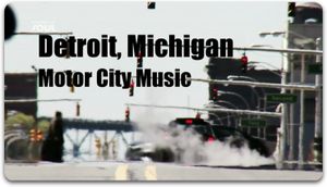 Detroit, Michigan : Motor City Music