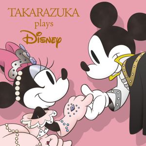 TAKARAZUKA plays Disney