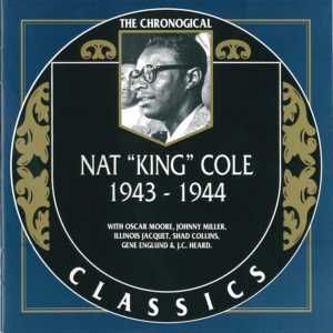 The Chronological Classics: Nat "King" Cole 1943-1944