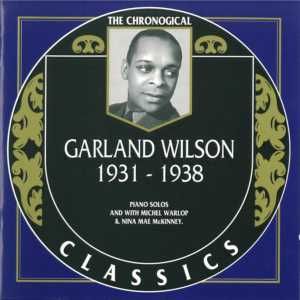 The Chronological Classics: Garland Wilson 1931-1938