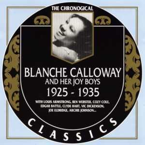 The Chronological Classics: Blanche Calloway and Her Joy Boys 1925-1935