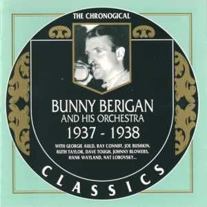 The Chronological Classics: Bunny Berigan and His Orchestra 1937-1938