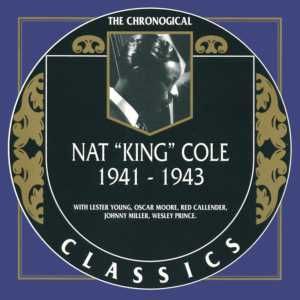 The Chronological Classics: Nat “King” Cole 1941–1943