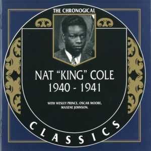 The Chronological Classics: Nat "King" Cole 1940-1941