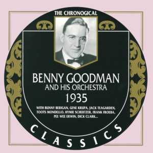 The Chronological Classics: Benny Goodman and His Orchestra 1935