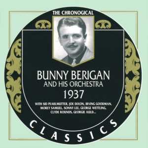 The Chronological Classics: Bunny Berigan and His Orchestra 1937