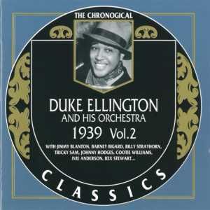 The Chronological Classics: Duke Ellington and His Orchestra 1939, Volume 2