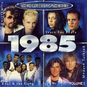 The Very Best of the 80's: 1985, Volume 1