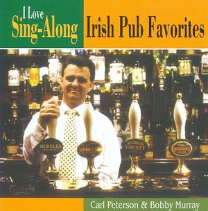 I Love Sing-Along Irish Pub Favorites