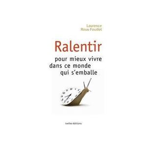 Ralentir pour mieux vivre dans ce monde qui s'emballe