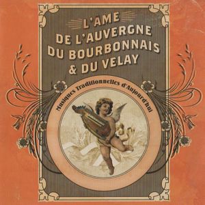 L'âme de l'Auvergne du Bourbonnais & du Velay